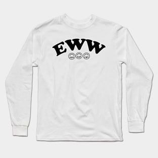 Ewww Long Sleeve T-Shirt